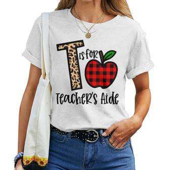 T Is For Teacher’S Aide Back To School Teacher Women T-shirt | Mazezy