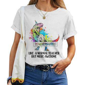 Teachersaurus Like Normal Teacher But More Awesome Dinosaur Women T-shirt - Thegiftio UK