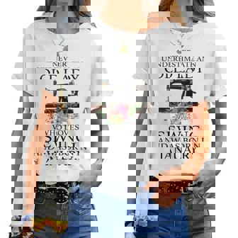 Never Underestimate An Old Lady Who Loves Sewing January Women T-shirt - Seseable