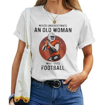 Never Underestimate An Old Woman Who Loves Football Women T-shirt - Monsterry CA