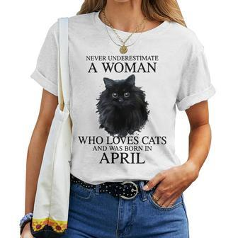 Never Underestimate A Woman Who Loves Cats Was Born In April Women T-shirt | Mazezy