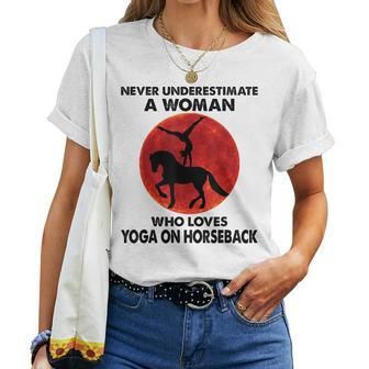 Never Underestimate A Woman Who Loves Yoga On Horseback Women T-shirt | Mazezy