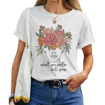 What You Water Will Grow Floral Brain Mental Health Matters Women T-shirt - Seseable