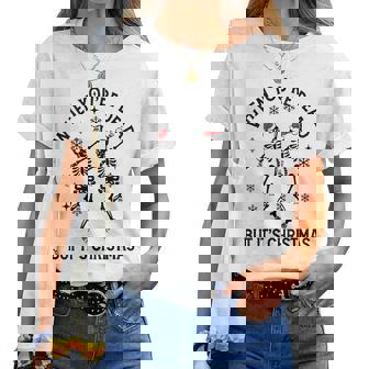 When Youre Dead Inside But Its Christmas Dancing Skeletons Dancing Women T-shirt | Mazezy