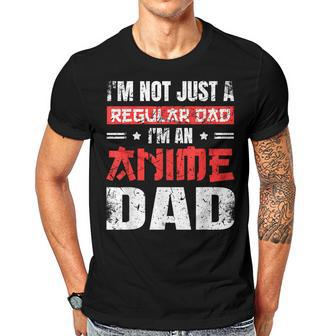 Anime Dad Fathers Day Im Not A Regular Dad Im An Anime Dad Gift For Women Men T-shirt Crewneck Short Sleeve | Mazezy