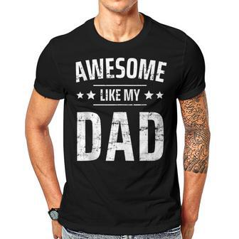 Awesome Like My Dad Sayings Funny Ideas For Fathers Day Gift For Women Men T-shirt Crewneck Short Sleeve | Mazezy