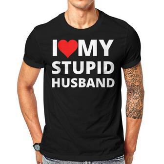 I Love My Stupid Husband With A Red Heart Gift For Women Men T-shirt Crewneck Short Sleeve | Mazezy