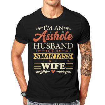 Im An Asshole Husband Of A Smartass Wife Funny Gift For Womens Gift For Women Men T-shirt Crewneck Short Sleeve | Mazezy