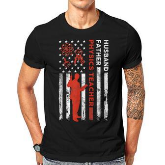 Physics Teacher Husband Dad Usa Flag American Fathers Gift For Women Men T-shirt Crewneck Short Sleeve | Mazezy CA