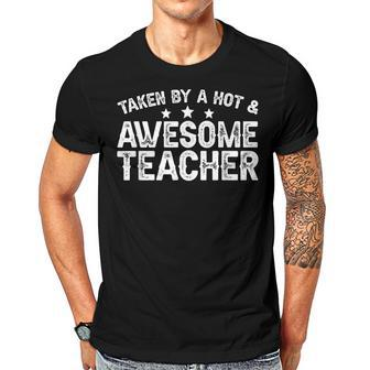 Taken By A Hot & Awesome Teacher Husband Of A Teacher Gift For Mens Gift For Women Men T-shirt Crewneck Short Sleeve | Mazezy
