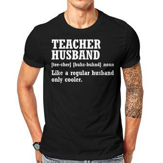 Teacher Husband Definition Husband Of A Teacher Gift For Mens Gift For Women Men T-shirt Crewneck Short Sleeve | Mazezy
