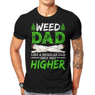Weed Dad Like A Regular Dad Only Way Higher Marijuana Daddy Gift For Women Men T-shirt Crewneck Short Sleeve | Mazezy