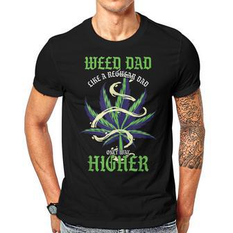 Weed Dad Like Regular Dad Only Way Higher | Pothead Gift For Mens Gift For Women Men T-shirt Crewneck Short Sleeve | Mazezy