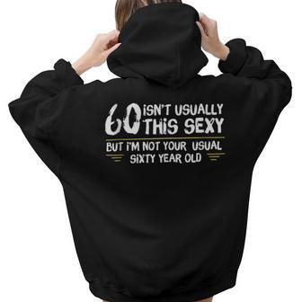 60 And Sexy 60Th Birthday Not Your Usual 60 Year Old Women Hoodie Back Print | Mazezy