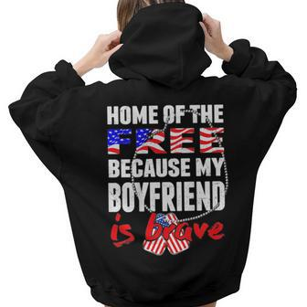 My Boyfriend Is Brave Home Of The Free Proud Army Girlfriend Women Hoodie Back Print | Mazezy