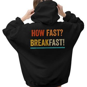 Breakfast How Fast Food Pun Cereals Food Women Hoodie Back Print | Mazezy