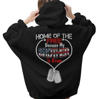 My Brother Is Brave Home Of The Free Proud Army Mens Women Hoodie Back Print | Mazezy