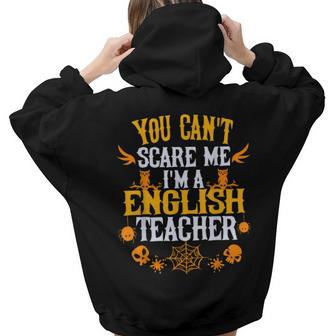You Cant Scare Me Im A English Teacher Halloween English Teacher Women Hoodie Back Print | Mazezy