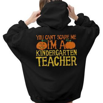 You Cant Scare Me Im A Kindergarten Teacher Kindergarten Teacher Women Hoodie Back Print | Mazezy