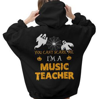 You Cant Scare Me Im A Music Teacher Halloween Music Teacher Women Hoodie Back Print | Mazezy