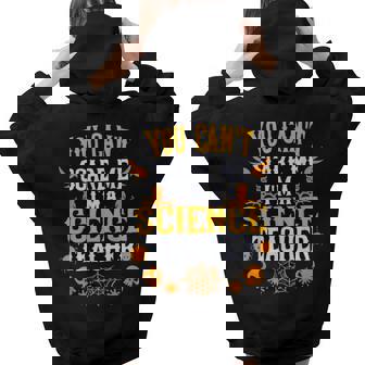 You Cant Scare Me Im A Science Teacher Halloween Science Teacher Women Hoodie Back Print | Mazezy