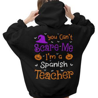 You Cant Scare Me Spanish Teacher Halloween Spanish Teacher Women Hoodie Back Print | Mazezy UK