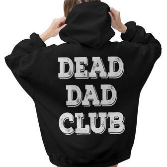 Dead Dad Club Retro Vintage Saying Dead Dad Club For Dad Women Hoodie Back Print | Mazezy