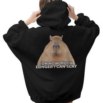 I Dont Know How Much Longer I Can Slay Capybara Lover Meme Women Hoodie Back Print | Mazezy
