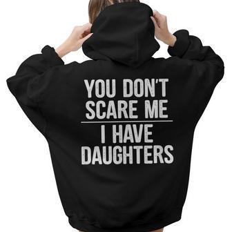 You Dont Scare Me I Have Daughters - Vintage Style - Women Hoodie Back Print | Mazezy UK
