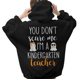 You Dont Scare Me Im A Kindergarten Teacher Halloween Kindergarten Teacher Women Hoodie Back Print | Mazezy