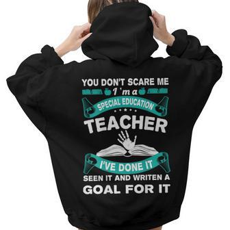 You Dont Scare Me Im A Special Education Teacher Teacher Women Hoodie Back Print | Mazezy