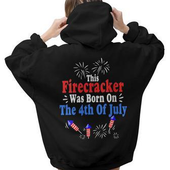 This Firecracker Was Born On The 4Th Of July Birthday Usa Us Women Hoodie Back Print | Mazezy