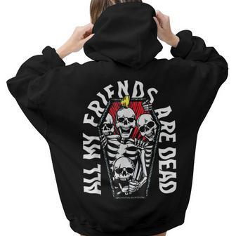 All My Friends Are Dead Gothic Skull Skeleton Punk Halloween Women Hoodie Back Print | Mazezy