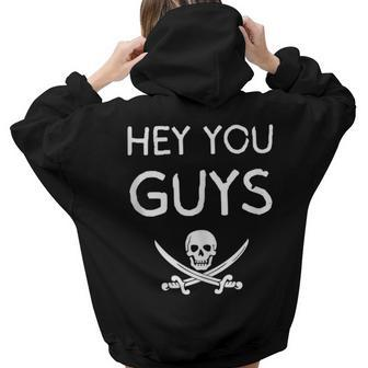 Hey You Guys Friends Pirate Crossbones Skeleton Skull Women Hoodie Back Print | Mazezy