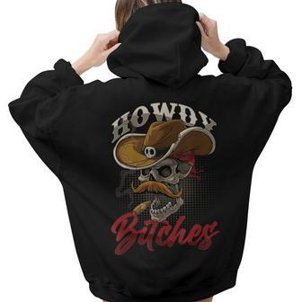 Howdy Bitches Skull Skeleton Pipe Smoker Cowboy Rodeo Usa Rodeo Women Hoodie Back Print | Mazezy
