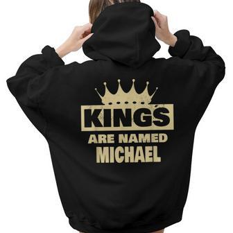 Kings Are Named Michael Michael Name Women Hoodie Back Print | Mazezy DE