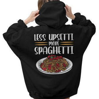 Less Upsetti Spaghetti  Gift For Women Hoodie Words Graphic Back Print Hoodie Gift For Teen Girls Women