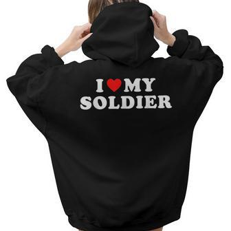I Love My Soldier Us Army Military Girlfriend Wife Proud Mom Women Hoodie Back Print | Mazezy