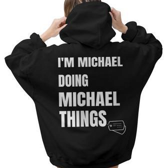 I Am Michael Doing Michael Things - Michael Women Hoodie Back Print | Mazezy