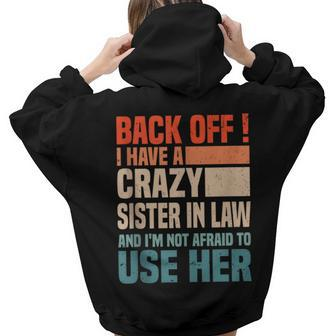 Back Off I Have A Crazy Sister In Law Sisterinlaw For Sister Women Hoodie Back Print | Mazezy