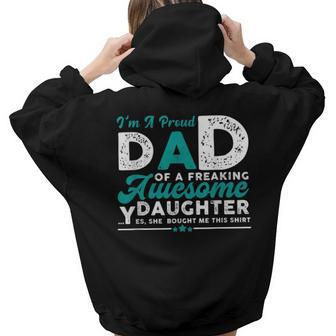 Im A Proud Dad Of Freaking Awesome Daughter Fathers Day Women Hoodie Back Print | Mazezy DE