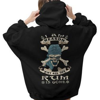 I Am Reason Why All The Rum Is Gone Jolly Roger Pirate Women Hoodie Back Print | Mazezy