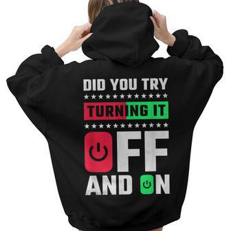 Did You Try Turning It Off And On Help Desk Women Hoodie Back Print | Mazezy