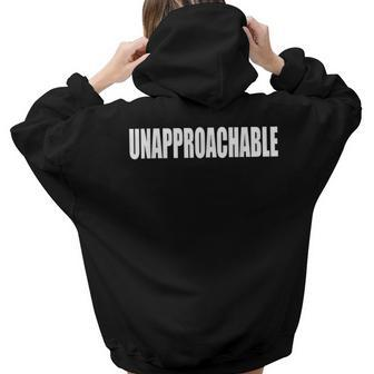 Unapproachable - For Grumpy People Women Hoodie Back Print | Mazezy