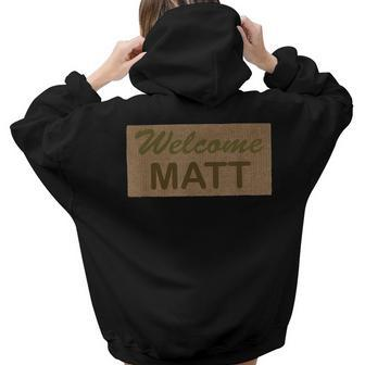 Welcome Mat - For People Named Matt Or Matthew Women Hoodie Back Print | Mazezy