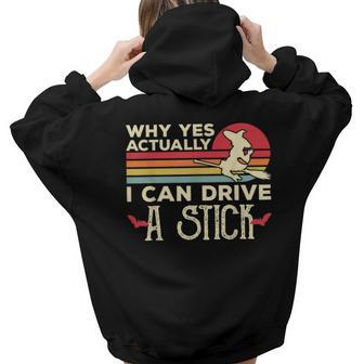 Why Yes Actually I Can Drive A Stick Vintage Halloween Women Hoodie Back Print | Mazezy