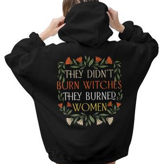 They Didn't Burn Witches They Burned Feminist Witch Women Hoodie Back Print | Mazezy