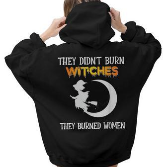 They Didn't Burn Witches They Burned Halloween Women Hoodie Back Print | Mazezy