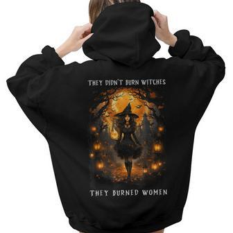 They Didn't Burn Witches They Burned Halloween Costume Women Hoodie Back Print | Mazezy