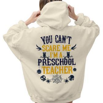 You Cant Scare Me Im A Preschool Teacher Halloween Preschool Teacher Women Hoodie Back Print | Mazezy